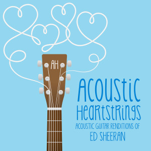 Album AH Performs Ed Sheeran oleh Acoustic Heartstrings