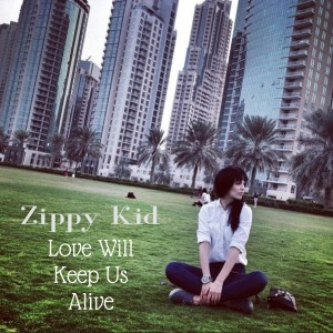 收聽Zippy Kid的Love Will Keep Us Alive歌詞歌曲