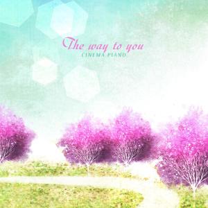 The Way To You