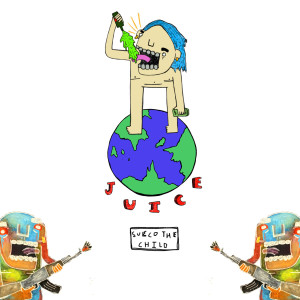 ดาวน์โหลดและฟังเพลง Juice (Explicit) พร้อมเนื้อเพลงจาก Sueco The Child