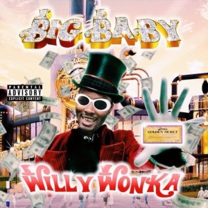 收聽Big Baby Scumbag的Willy Wonka (Explicit)歌詞歌曲