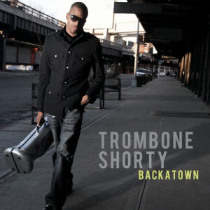 Trombone Shorty的專輯Backatown