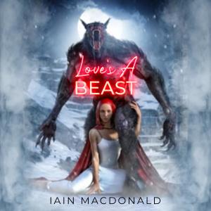 收聽Iain MacDonald的Love's A Beast歌詞歌曲