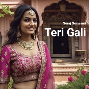 ดาวน์โหลดและฟังเพลง Teri Gali พร้อมเนื้อเพลงจาก Suraj Goswami
