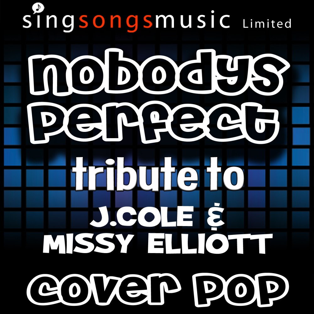 Nobody's Perfect (Tribute to J.Cole & Missy Elliott)