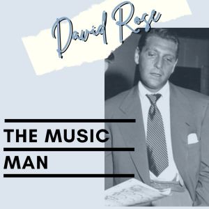The Music Man - David Rose