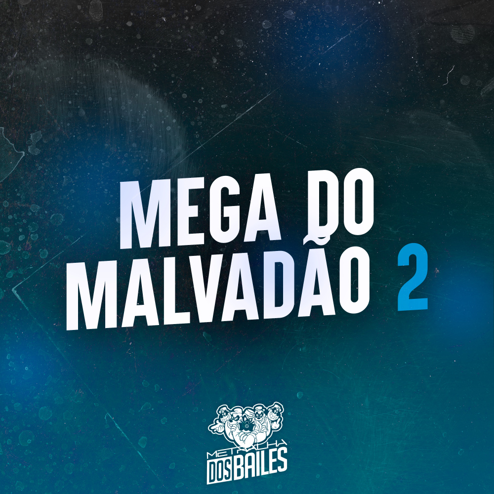 Mega do Malvadão 2 (feat. DJ LP Malvadão) (Explicit)