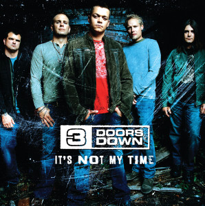 3 Doors Down的專輯It's Not My Time