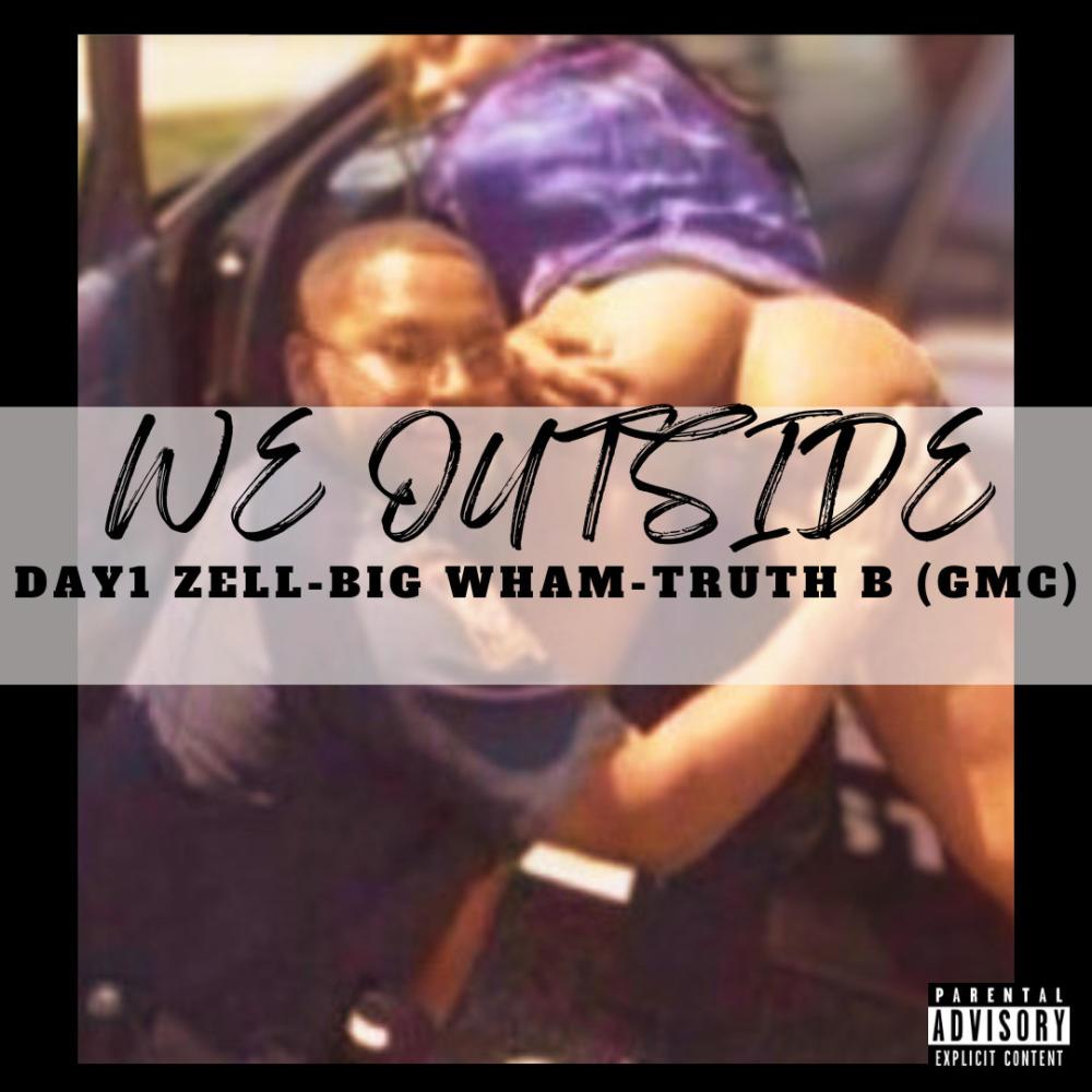 We Outside (feat. Big Wham & Truth B) (Explicit)