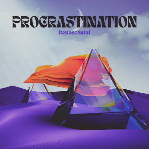 Dengarkan lagu Procrastination (Explicit) nyanyian Kenascental dengan lirik
