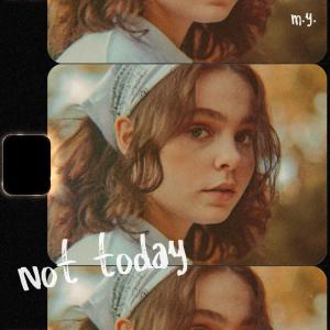 Listen to not today song with lyrics from Meggie York