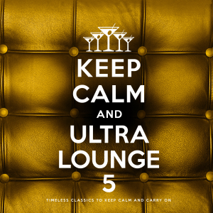 Various Artists的專輯Keep Calm and Ultra Lounge 5