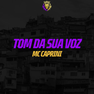 ดาวน์โหลดและฟังเพลง Tom da Sua Voz (Explicit) พร้อมเนื้อเพลงจาก MC Caprini