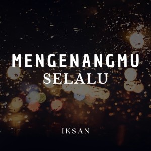 Album Mengenangmu Selalu from Iksan