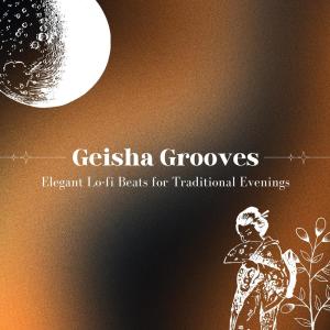 Album Geisha Grooves: Elegant Lo-fi Beats for Traditional Evenings from Nakatani