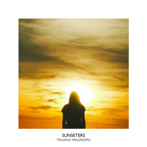 Listen to Tenang Melepasmu song with lyrics from Sunseters