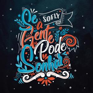 ดาวน์โหลดและฟังเพลง Se a Gente Pode Sonhar พร้อมเนื้อเพลงจาก soFLY