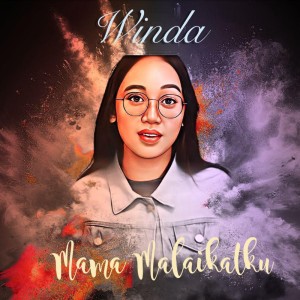 Listen to Mama Malaikatku song with lyrics from Winda