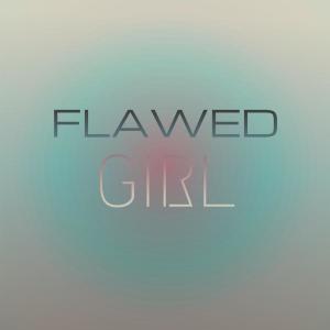 Various的专辑Flawed Girl