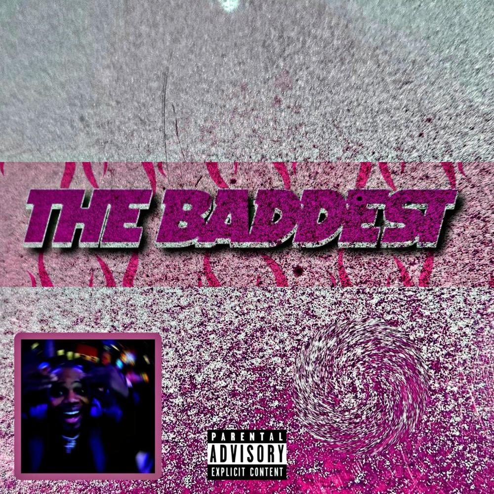 The Baddest (Explicit)