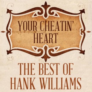 收聽Hank Williams的Your Cheatin' Heart歌詞歌曲