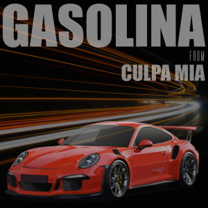 Album Gasolina Culpa Mia (My Fault) Soundtrack (Inspired) from Boricua Boys