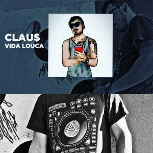 Listen to Vida Louca (Explicit) song with lyrics from Claus