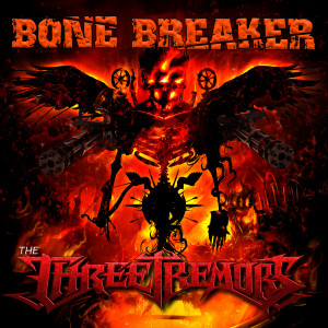 Dengarkan lagu Bone Breakers nyanyian The Three Tremors dengan lirik