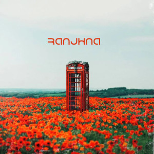 ดาวน์โหลดและฟังเพลง RANJHNA พร้อมเนื้อเพลงจาก KALAM INK