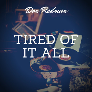 Tired of It All dari Don Redman