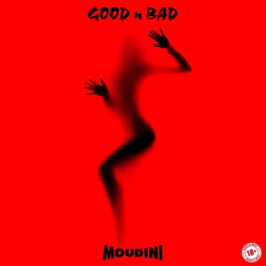 收聽Moudini的Good n Bad歌詞歌曲