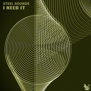 Album I Need It from Steel Sounds