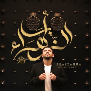 อัลบัม Abazzahra (Pbuh) ศิลปิน Mesut Kurtis