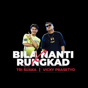 Album RUNGKAD X BILA NANTI from Tri Suaka
