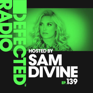 อัลบัม Defected Radio Episode 139 (hosted by Sam Divine) ศิลปิน Defected Radio