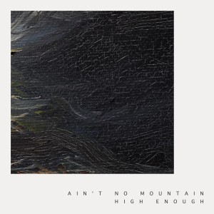 ดาวน์โหลดและฟังเพลง Ain't No Mountain High Enough พร้อมเนื้อเพลงจาก Aust