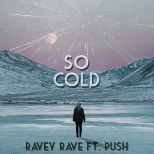 Listen to So Cold (Explicit) song with lyrics from Ravey Rave