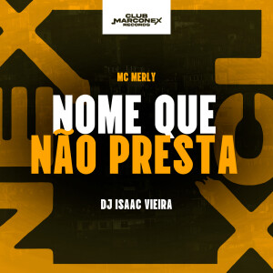 Listen to Nome Que Não Presta song with lyrics from DJ Isaac Vieira