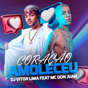 收聽DJ Vitor Lima的Coração Amoleceu (feat. Mc Don Juan) (Explicit)歌詞歌曲