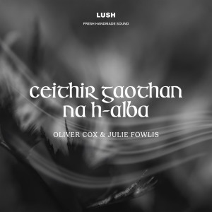 อัลบัม Ceithir Gaothan na h-Alba ศิลปิน Lush Fresh Handmade Sound