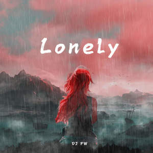 Listen to lonely (热播版) song with lyrics from DJ pw