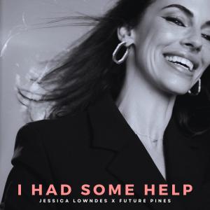 收聽Jessica Lowndes的I Had Some Help歌詞歌曲