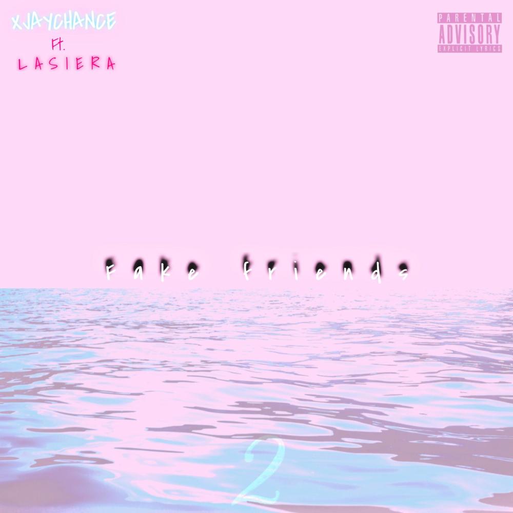 FAKE FRIENDS PT2 (feat. LASIERA) (Explicit)