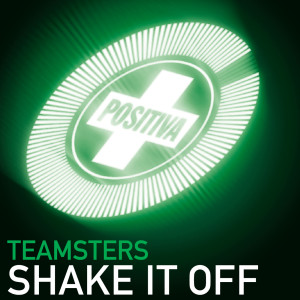 收聽Teamsters的Shake It Off (Seamus Haji Big Love Dub)歌詞歌曲