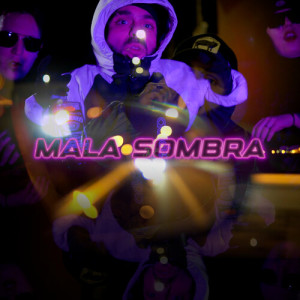 อัลบัม MALA SOMBRA (Explicit) ศิลปิน Mr. Pekeño