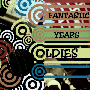 Various的专辑Fantastic Years (Oldies)