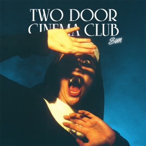 ดาวน์โหลดและฟังเพลง Sun พร้อมเนื้อเพลงจาก Two Door Cinema Club