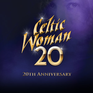 Celtic Woman的專輯You Raise Me Up (20th Anniversary)