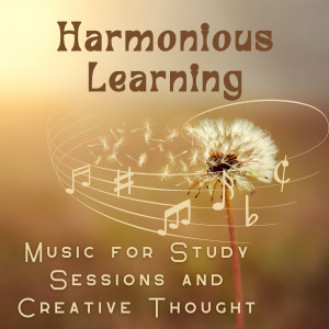 Harmonious Learning - Music for Study Sessions and Creative Thought