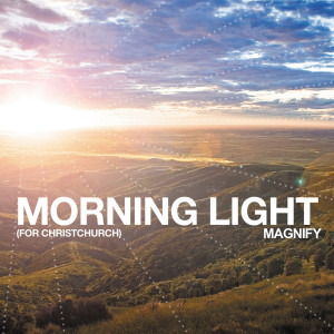收聽Magnify的Morning Light - For Christchurch歌詞歌曲